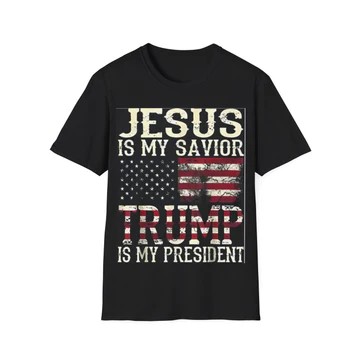Jesus Is My Savior Trump Is My President Shirt